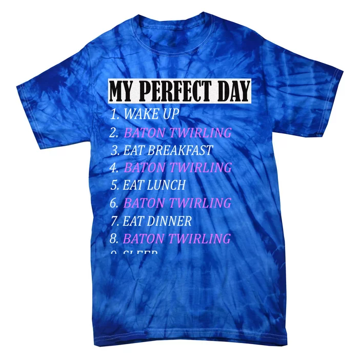 My Perfect Day Pole Baton Twirling Outfits Funny Gift Girl Girls Funny Gift Tie-Dye T-Shirt