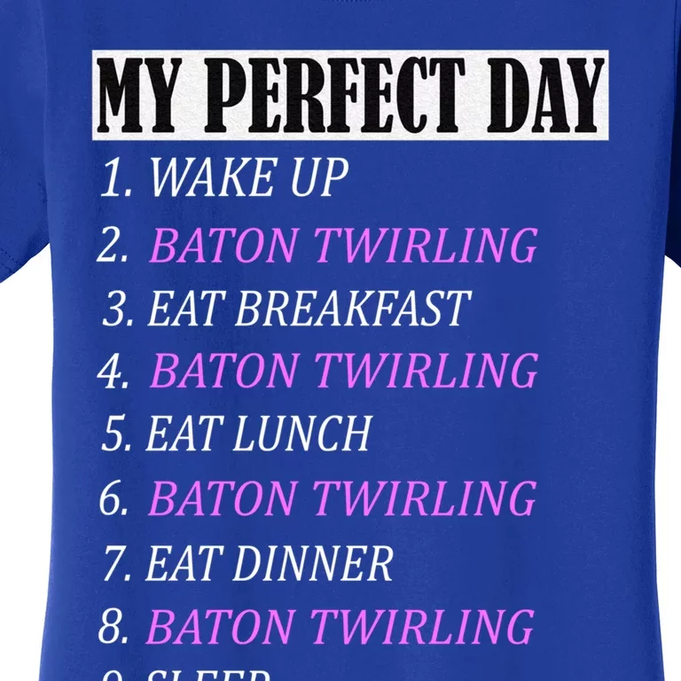 My Perfect Day Pole Baton Twirling Outfits Funny Gift Girl Girls Funny Gift Women's T-Shirt