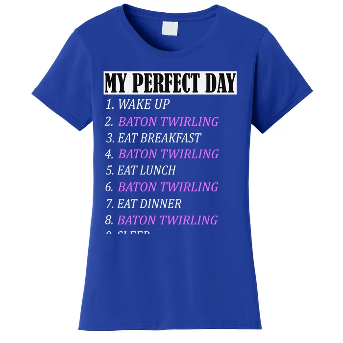 My Perfect Day Pole Baton Twirling Outfits Funny Gift Girl Girls Funny Gift Women's T-Shirt