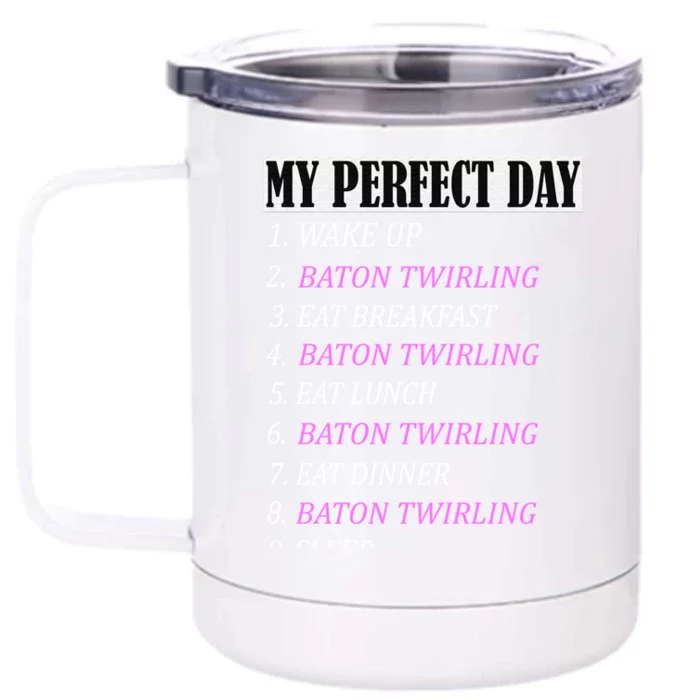 My Perfect Day Pole Baton Twirling Outfits Funny Gift Girl Girls Funny Gift Front & Back 12oz Stainless Steel Tumbler Cup