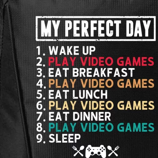 My Perfect Day Wake Up Play Video Games Funny Gamer Gift City Backpack