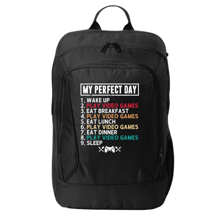 My Perfect Day Wake Up Play Video Games Funny Gamer Gift City Backpack