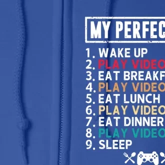 My Perfect Day Wake Up Play Video Games Funny Gamer Gift Full Zip Hoodie