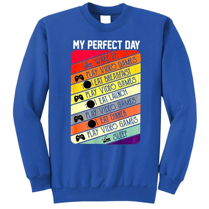 My Perfect Day Video Games Gaming Daily Routine Gamer Gift Tall Sweatshirt