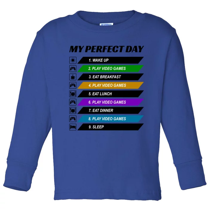 My Perfect Day Video Games Great Cool Gaming Gift For Gamers Gift Toddler Long Sleeve Shirt