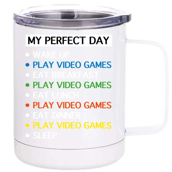 My Perfect Day Video Games Cool Gift Gamer Gift Great Gift Front & Back 12oz Stainless Steel Tumbler Cup