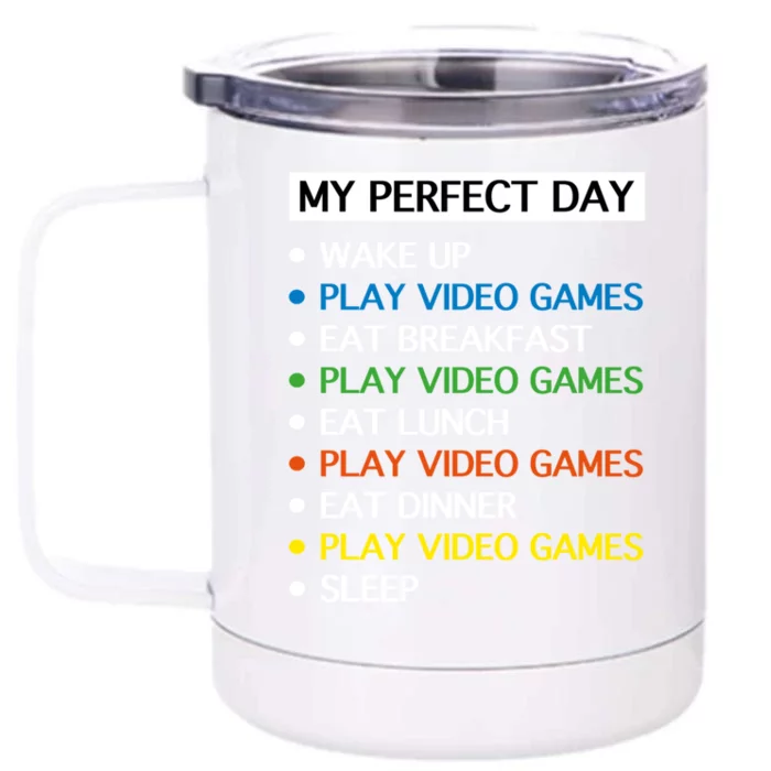 My Perfect Day Video Games Cool Gift Gamer Gift Great Gift Front & Back 12oz Stainless Steel Tumbler Cup