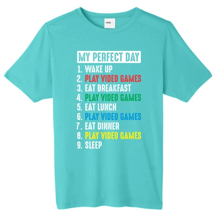 My Perfect Day Video Games Funny Gift ChromaSoft Performance T-Shirt