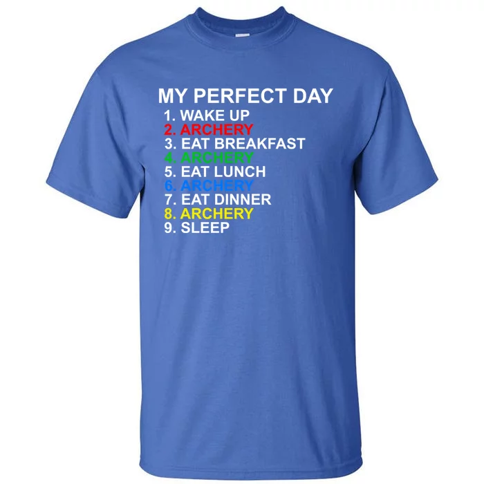 My Perfect Day Archery Meaningful Gift Tall T-Shirt