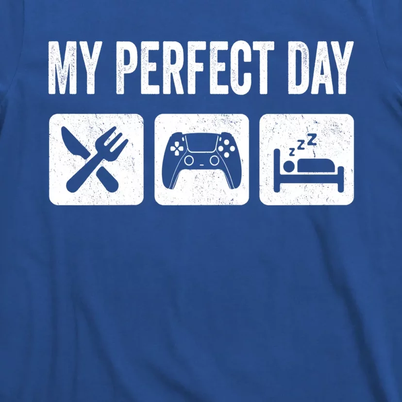 My Perfect Day Video Games Gift Funny Cool Gamer Tee Gift Great Gift T-Shirt