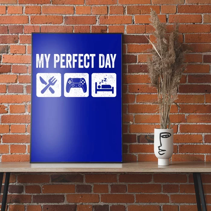 My Perfect Day Video Games Gift Funny Cool Gamer Tee Gift Great Gift Poster