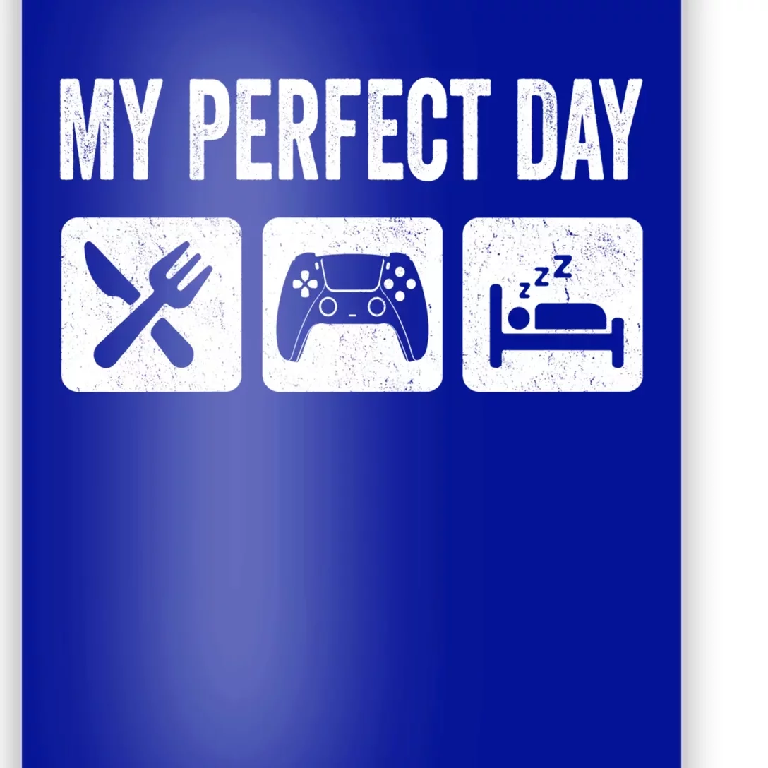 My Perfect Day Video Games Gift Funny Cool Gamer Tee Gift Great Gift Poster