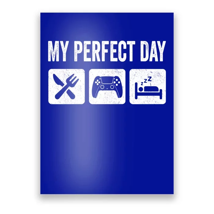 My Perfect Day Video Games Gift Funny Cool Gamer Tee Gift Great Gift Poster