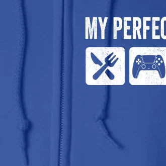 My Perfect Day Video Games Gift Funny Cool Gamer Tee Gift Great Gift Full Zip Hoodie