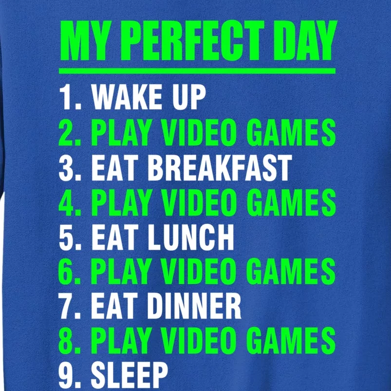 My Perfect Day Video Games Meaningful Gift Funny Cool Gamer Tee Gift Sweatshirt