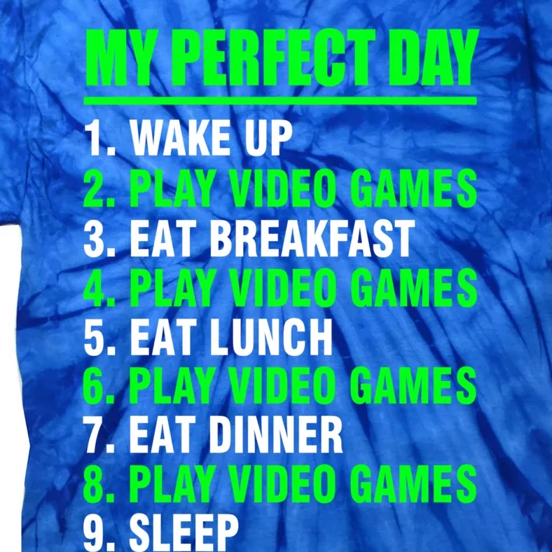 My Perfect Day Video Games Meaningful Gift Funny Cool Gamer Tee Gift Tie-Dye T-Shirt