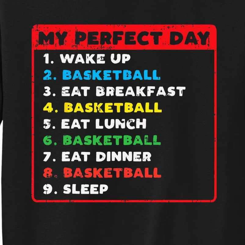 My Perfect Day Basketball Funny Coach Player Women Men Gift Tall Sweatshirt