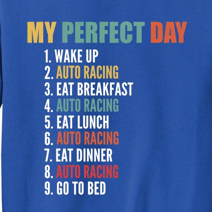 My Perfect Day Funny Auto Racing Great Gift Tall Sweatshirt