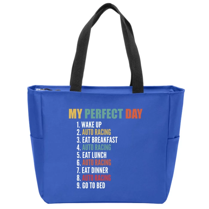 My Perfect Day Funny Auto Racing Great Gift Zip Tote Bag