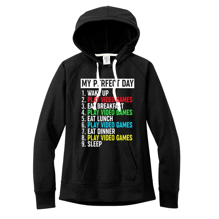 My Perfect Day Video Games Gift Funny Cool Gamer Tee Gift Women's Fleece Hoodie