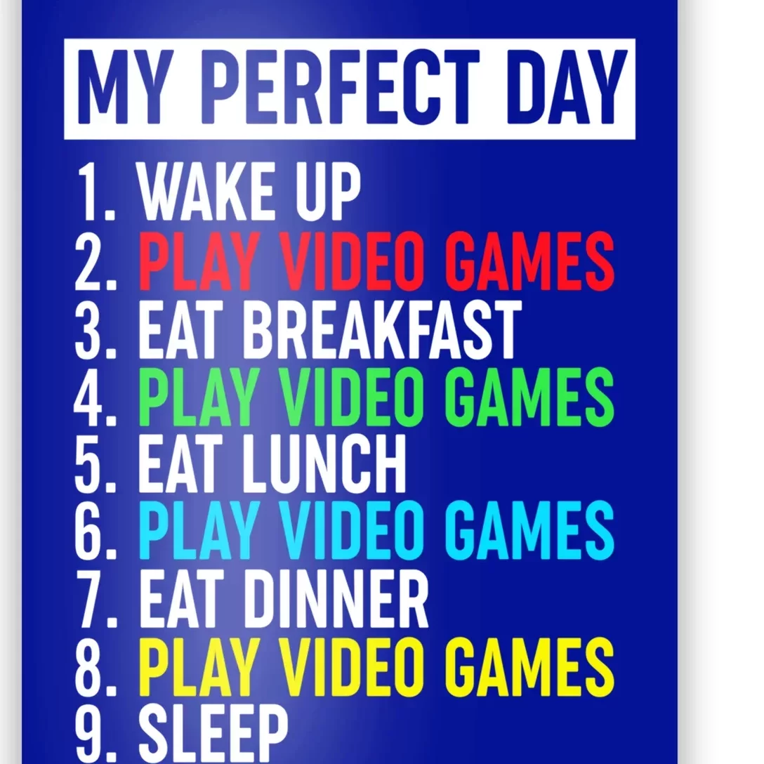 My Perfect Day Video Games Gift Funny Cool Gamer Tee Gift Poster