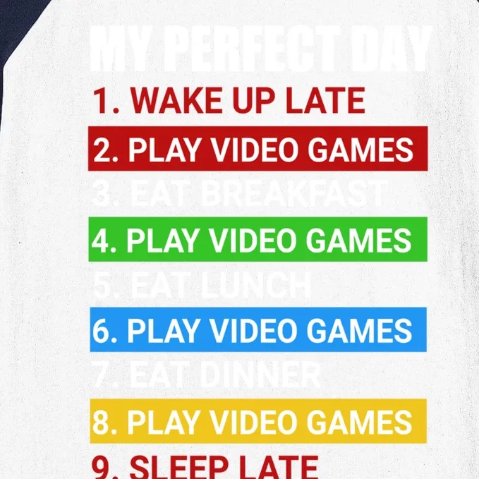 My Perfect Day Video Games Cool Gift Funny Cool Gamer Tee Great Gift Baseball Sleeve Shirt