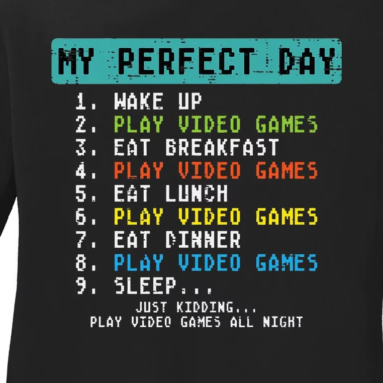 My Perfect Day Play Video Games Funny Gamer Ladies Long Sleeve Shirt