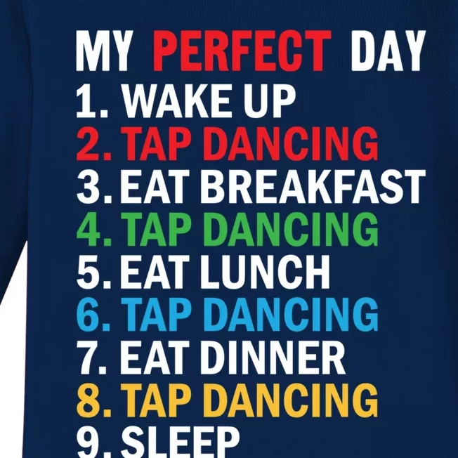 My Perfect Day Tap Dance Teacher Tap Dancer Funny Gift Baby Long Sleeve Bodysuit