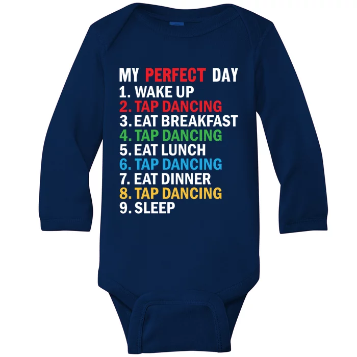 My Perfect Day Tap Dance Teacher Tap Dancer Funny Gift Baby Long Sleeve Bodysuit