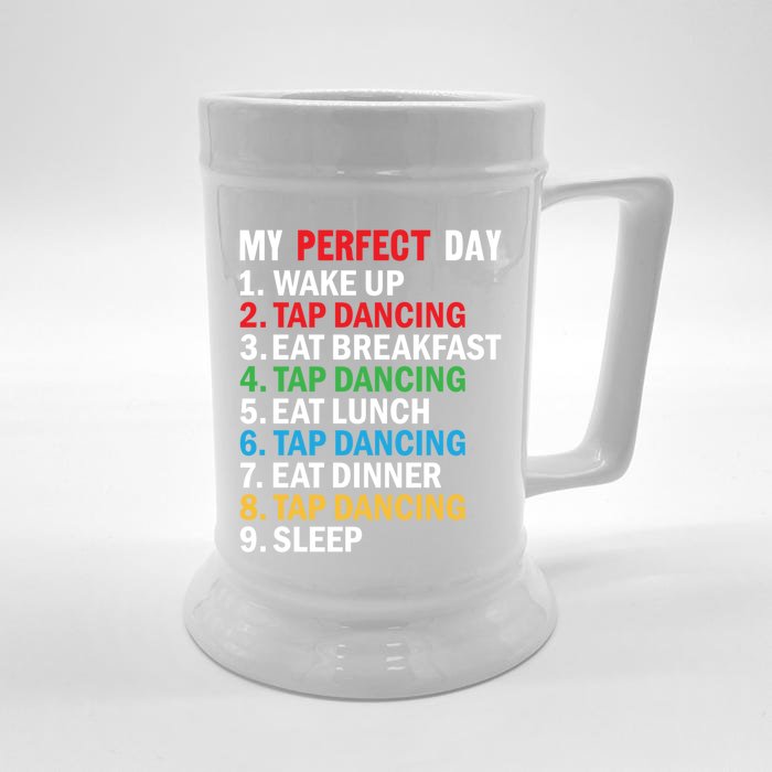 My Perfect Day Tap Dance Teacher Tap Dancer Funny Gift Front & Back Beer Stein