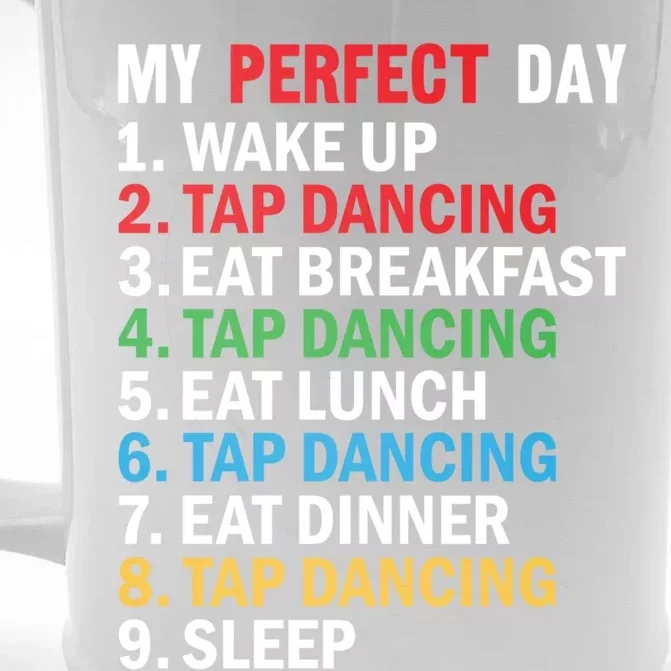 My Perfect Day Tap Dance Teacher Tap Dancer Funny Gift Front & Back Beer Stein