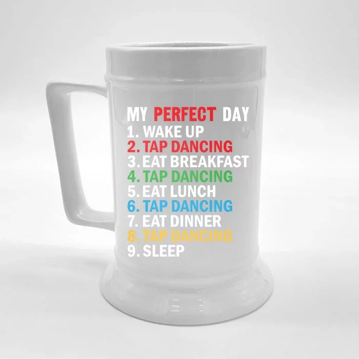 My Perfect Day Tap Dance Teacher Tap Dancer Funny Gift Front & Back Beer Stein