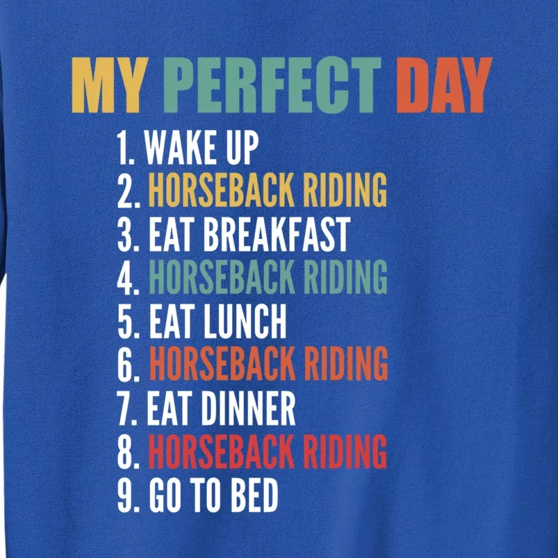 My Perfect Day Funny Horseback Riding Gift Tall Sweatshirt