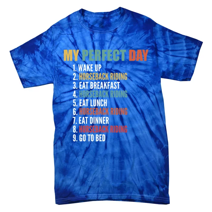 My Perfect Day Funny Horseback Riding Gift Tie-Dye T-Shirt