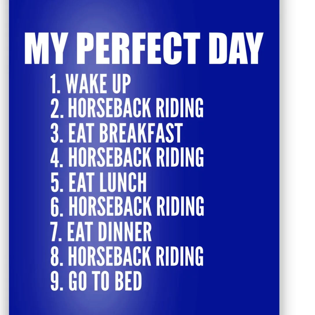 My Perfect Day Funny Horseback Riding Gift Poster