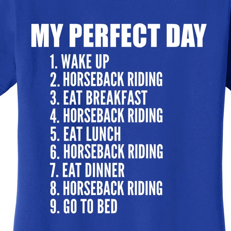 My Perfect Day Funny Horseback Riding Gift Women's T-Shirt