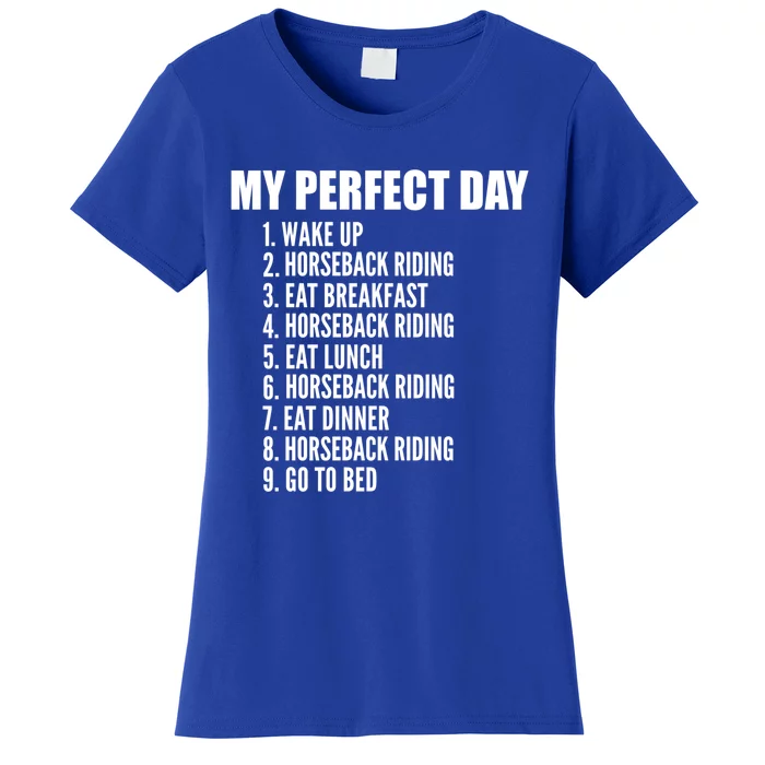 My Perfect Day Funny Horseback Riding Gift Women's T-Shirt