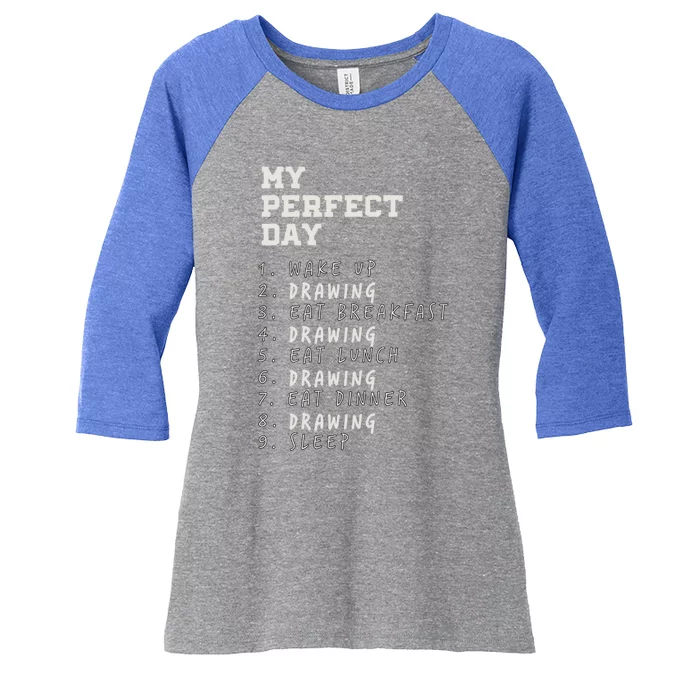 My Perfect Day Drawing Hobby Painting Pastime Funny Sayings Gift Women's Tri-Blend 3/4-Sleeve Raglan Shirt