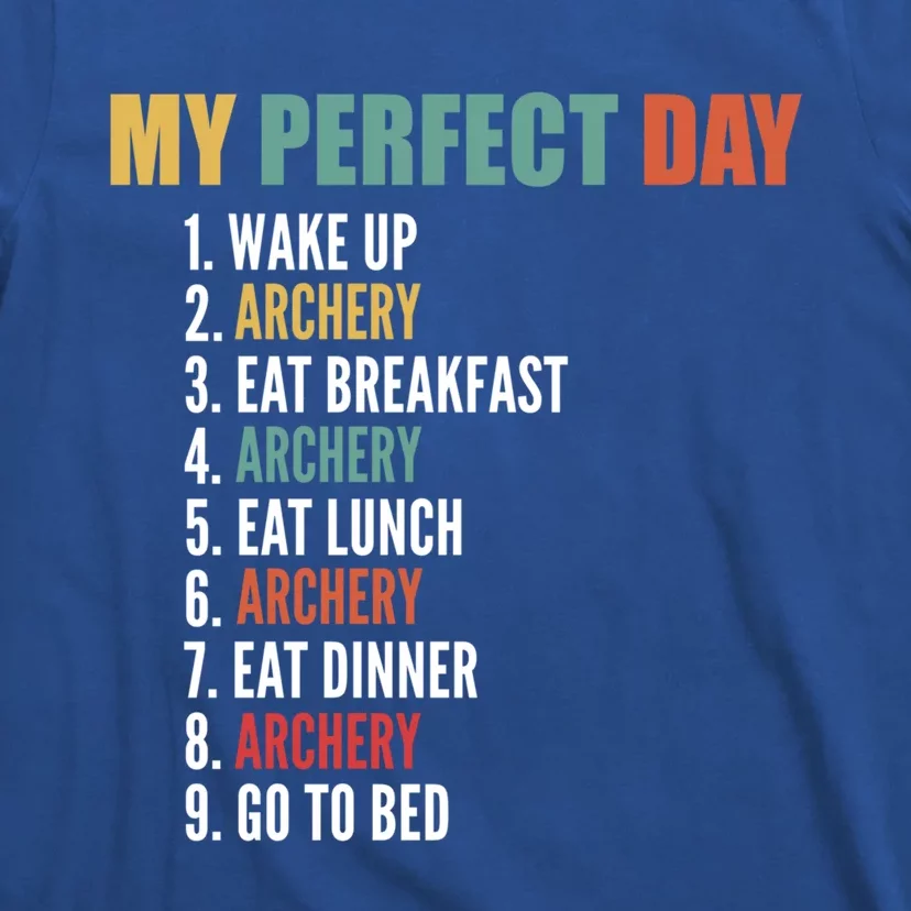 My Perfect Day Funny Archery Gift T-Shirt