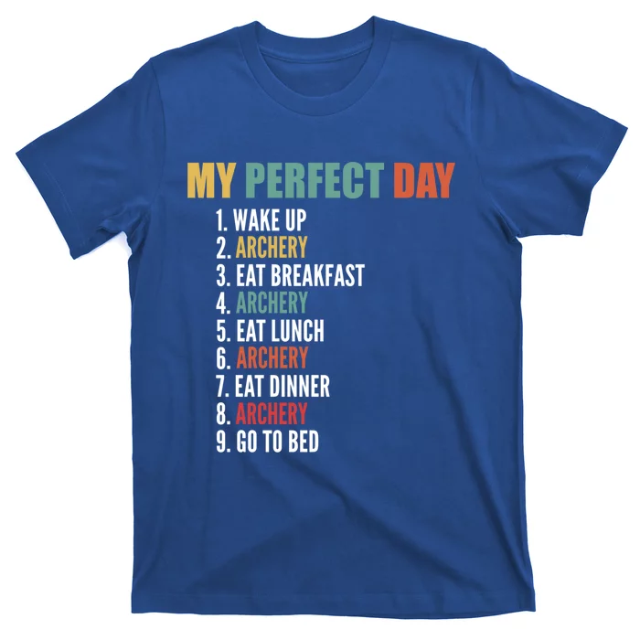 My Perfect Day Funny Archery Gift T-Shirt