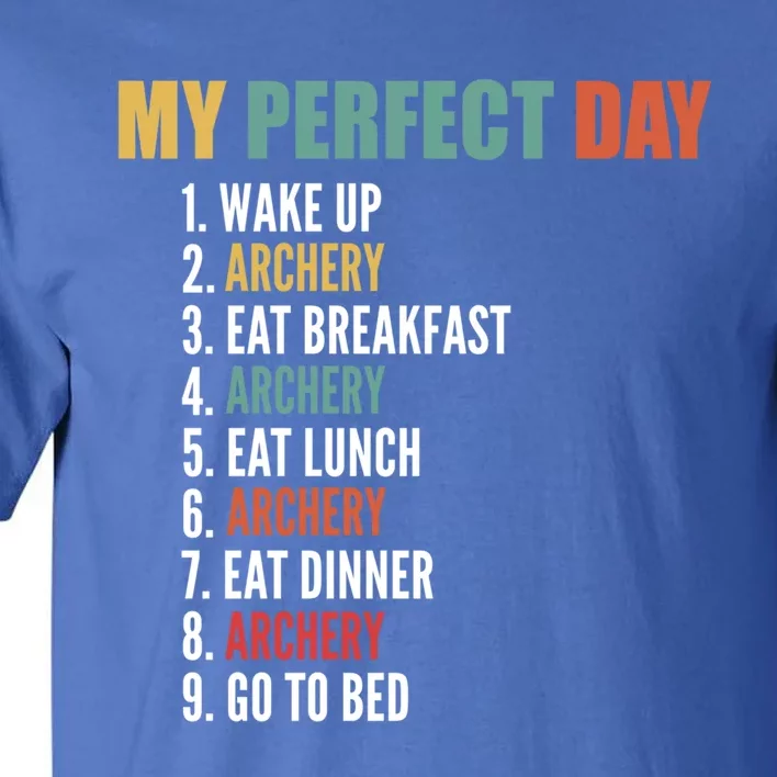 My Perfect Day Funny Archery Gift Tall T-Shirt