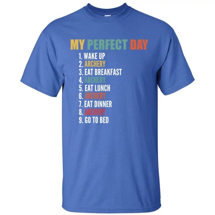 My Perfect Day Funny Archery Gift Tall T-Shirt