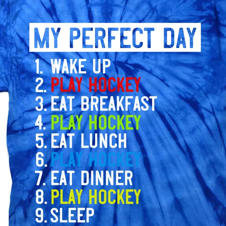 My Perfect Day: Play Hockey All Day Long! Gift Tie-Dye T-Shirt