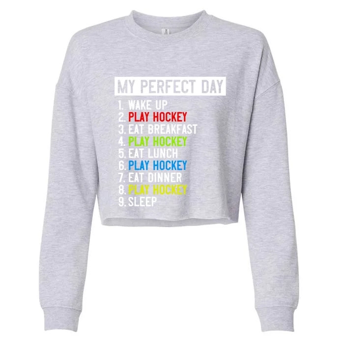 My Perfect Day: Play Hockey All Day Long! Gift Cropped Pullover Crew