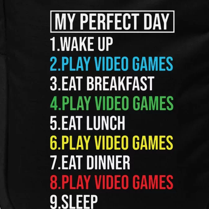 My Perfect Day Video Games Funny Cool Gamer Impact Tech Backpack