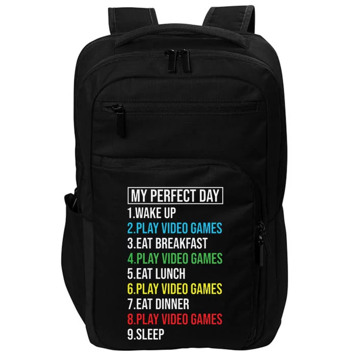 My Perfect Day Video Games Funny Cool Gamer Impact Tech Backpack