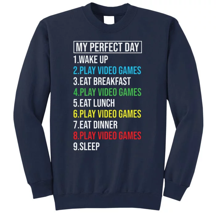 My Perfect Day Video Games Funny Cool Gamer Tall Sweatshirt