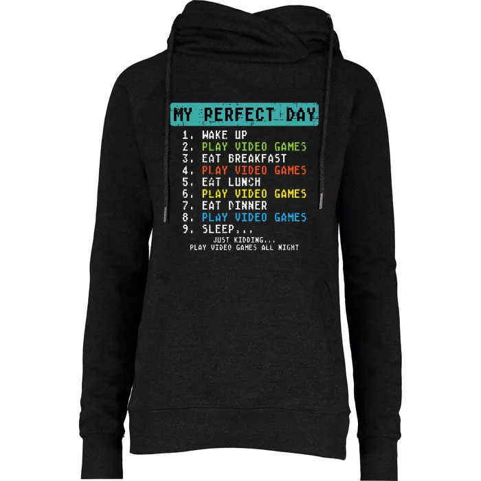 My Perfect Day Play Video Games Funny Gamer Womens Funnel Neck Pullover Hood