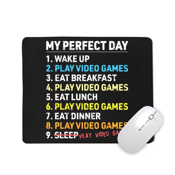 My Perfect Day Video Games Funny Gamer Gaming Mousepad