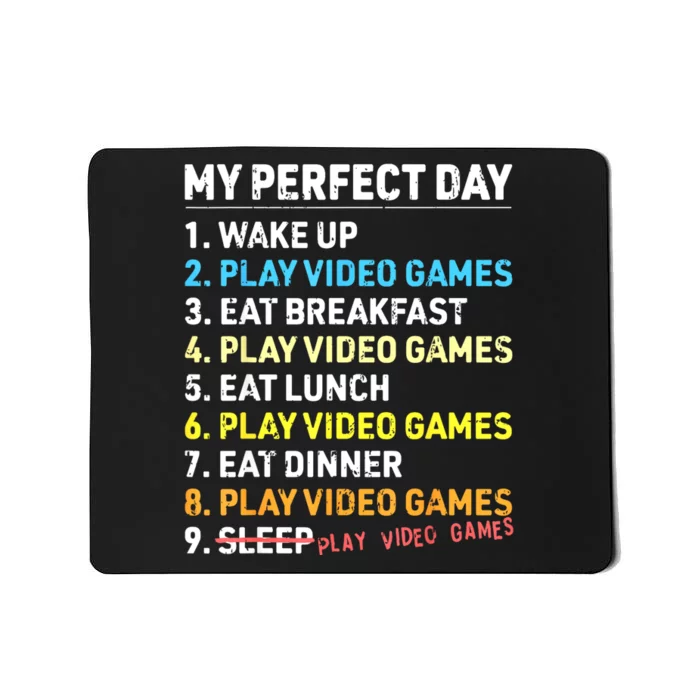 My Perfect Day Video Games Funny Gamer Gaming Mousepad